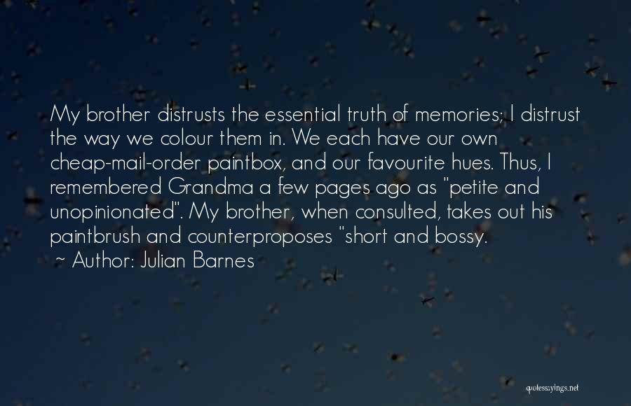 Ago Quotes By Julian Barnes