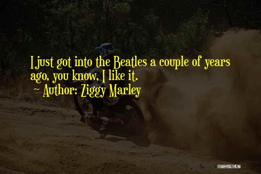 Ago Quotes By Ziggy Marley