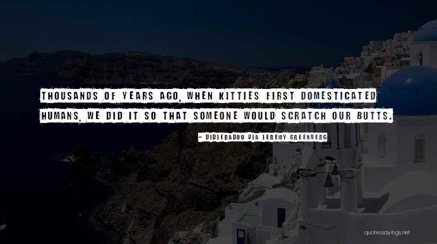Ago When Quotes By Didjeradoo Via Jeremy Greenberg Ago When Quotes By Didjeradoo Via Jeremy Greenberg