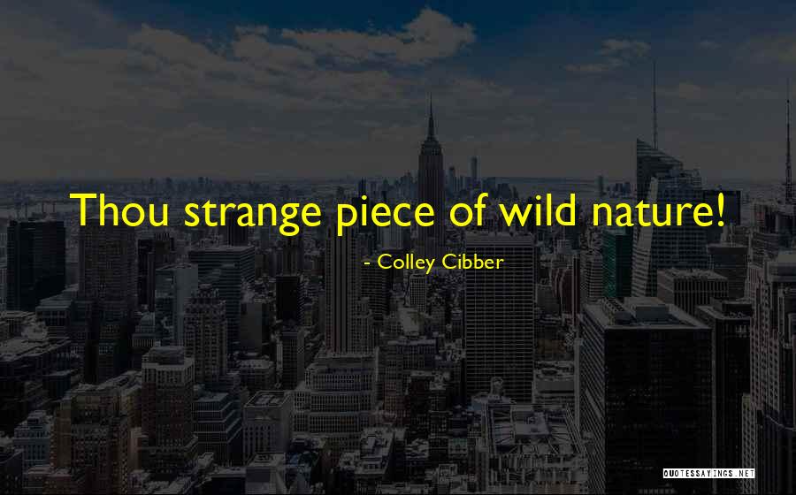 Agobiados Sinonimo Quotes By Colley Cibber Agobiados Sinonimo Quotes By Colley Cibber