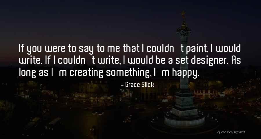 Agoes Santoso Quotes By Grace Slick Agoes Santoso Quotes By Grace Slick
