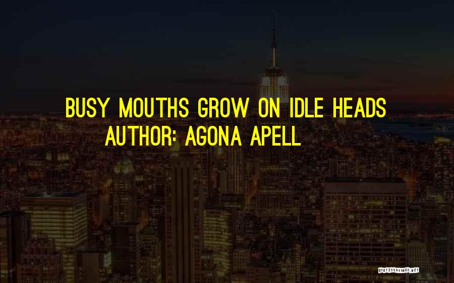 Agona Apell Quotes 288345