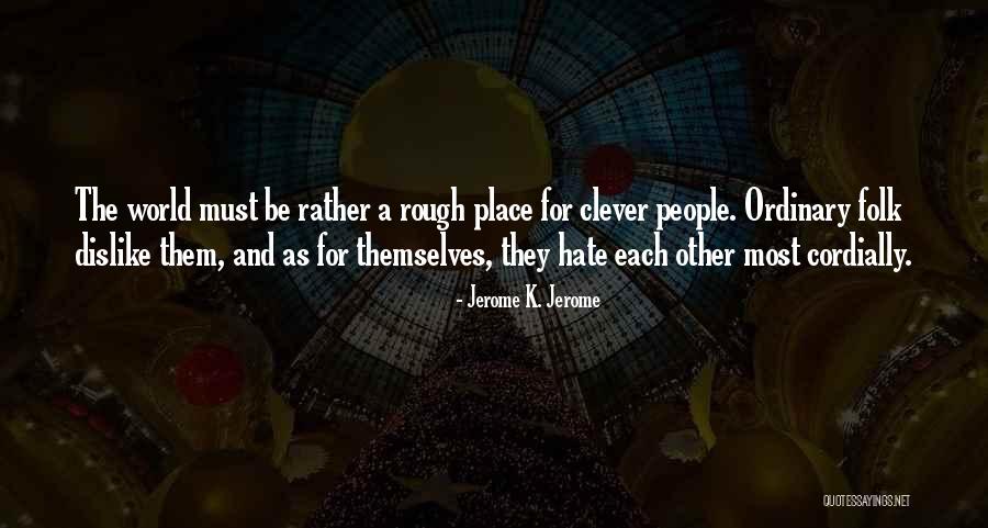 Agonie Co Quotes By Jerome K. Jerome Agonie Co Quotes By Jerome K. Jerome