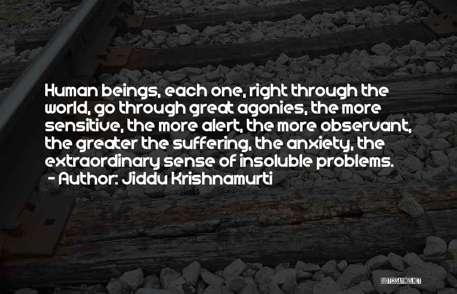 Agonies Of Life Quotes By Jiddu Krishnamurti