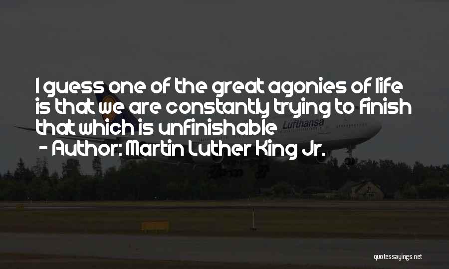 Agonies Of Life Quotes By Martin Luther King Jr.