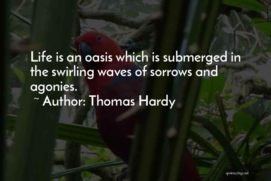 Agonies Of Life Quotes By Thomas Hardy