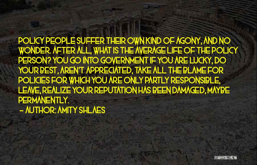 Agony Of Life Quotes By Amity Shlaes