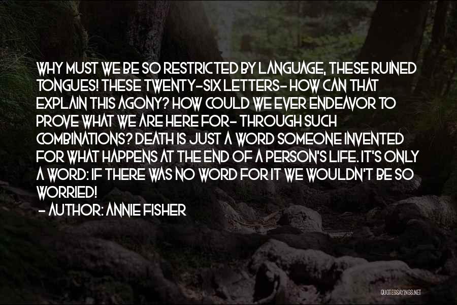 Agony Of Life Quotes By Annie Fisher