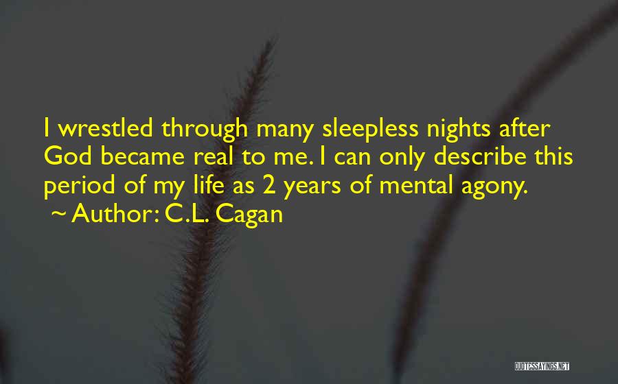 Agony Of Life Quotes By C.L. Cagan