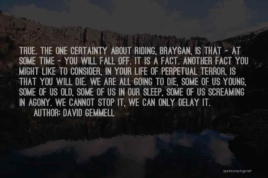 Agony Of Life Quotes By David Gemmell