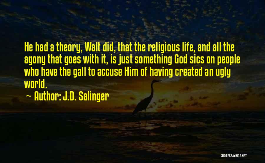 Agony Of Life Quotes By J.D. Salinger