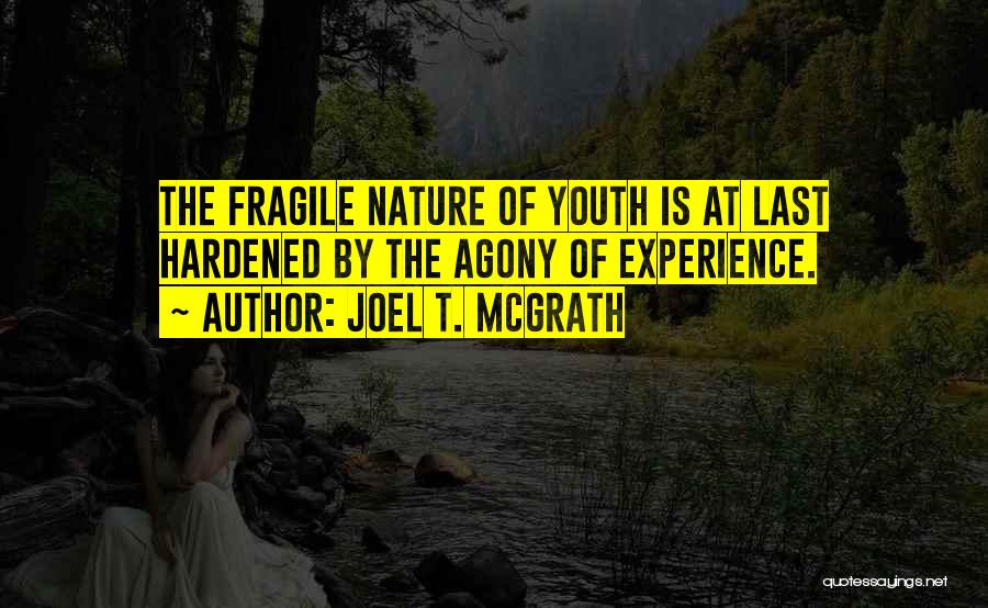 Agony Of Life Quotes By Joel T. McGrath