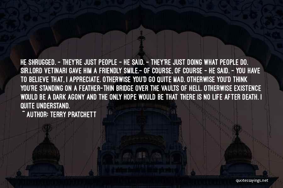 Agony Of Life Quotes By Terry Pratchett