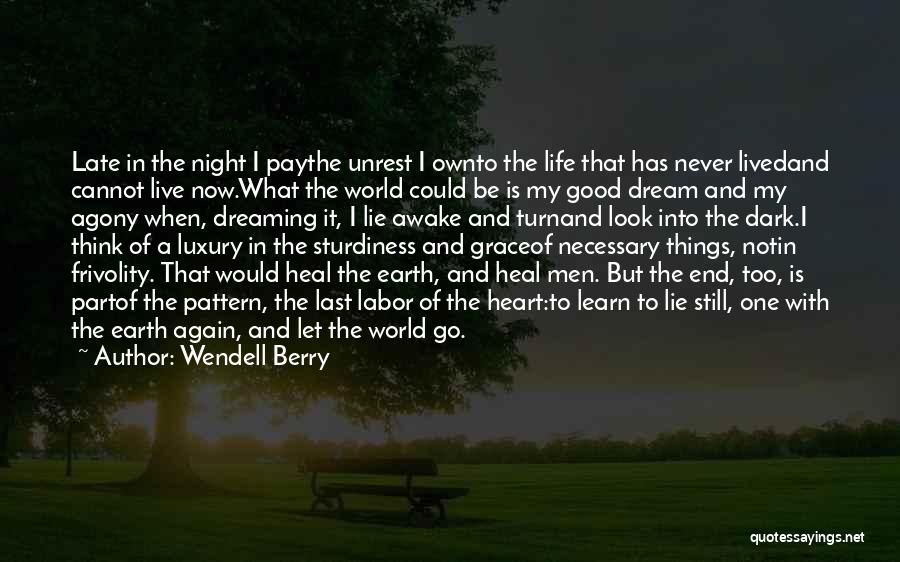 Agony Of Life Quotes By Wendell Berry