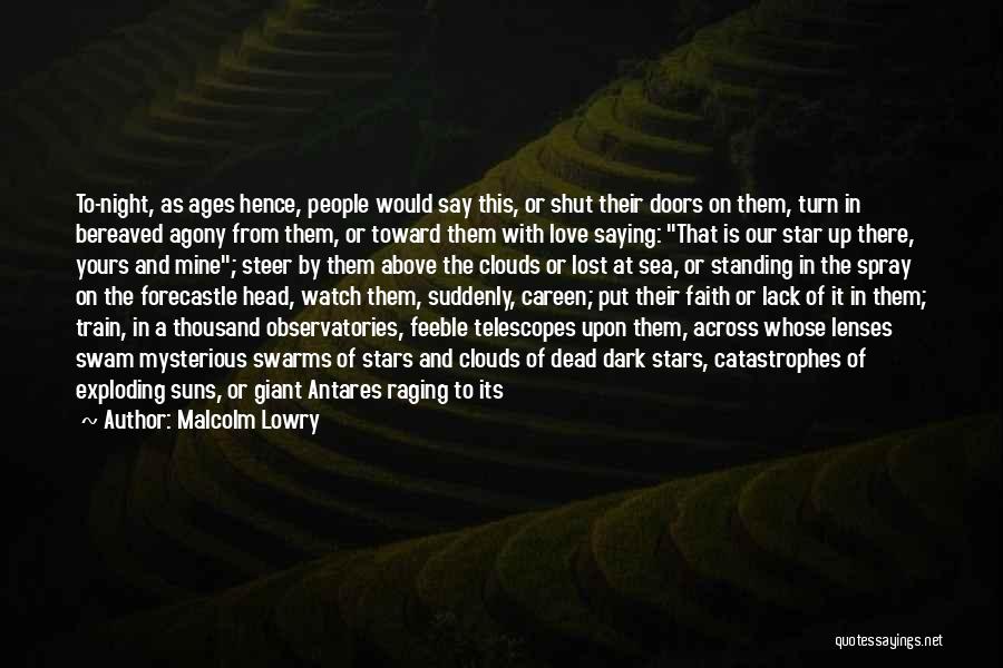 Agony Of Love Quotes By Malcolm Lowry