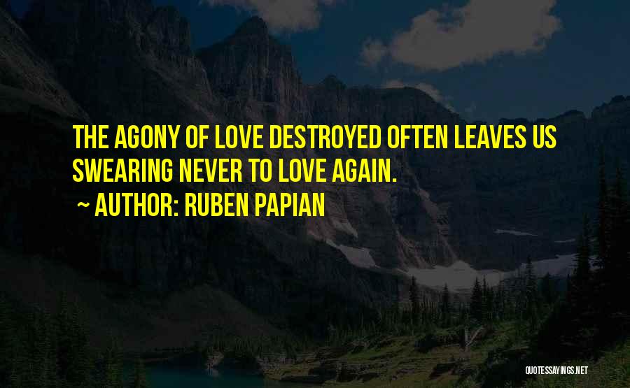 Agony Of Love Quotes By Ruben Papian