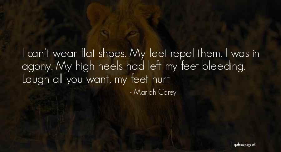 Agony Of The Feet Quotes By Mariah Carey Agony Of The Feet Quotes By Mariah Carey