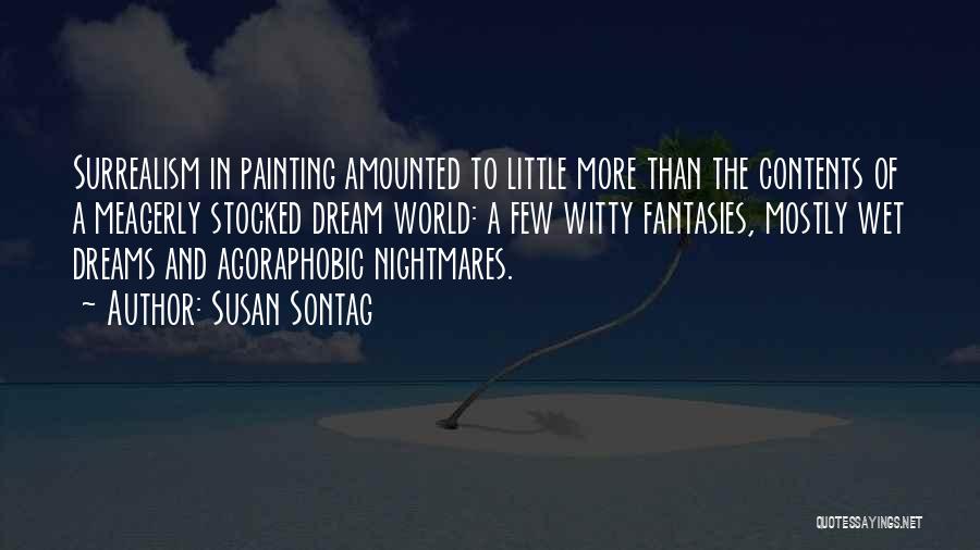 Agoraphobic Quotes By Susan Sontag