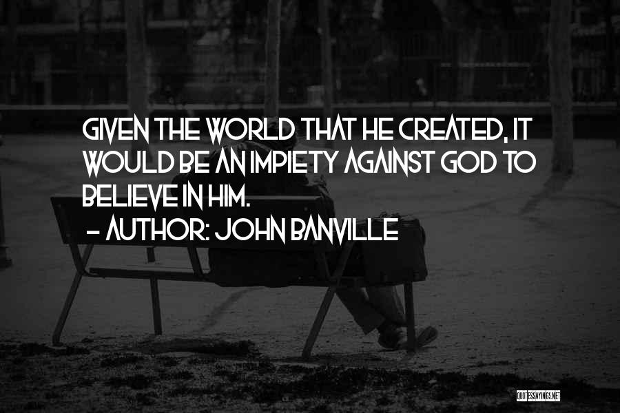 Agostinelli Builders Quotes By John Banville