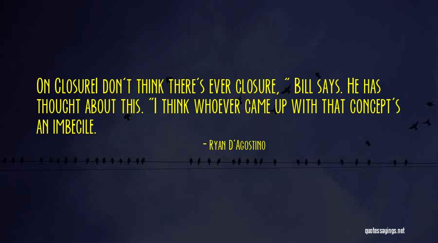 Agostino Quotes By Ryan D'Agostino Agostino Quotes By Ryan D'Agostino