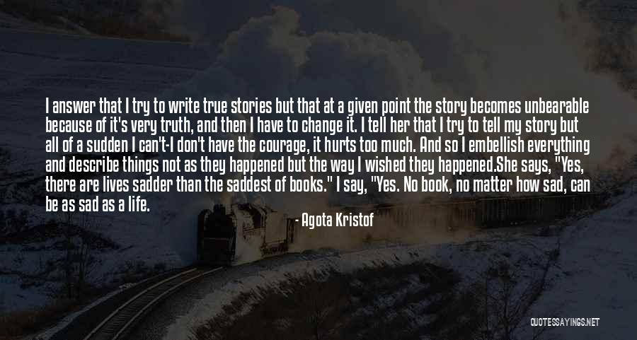 Agota Kristof Quotes 1163339 Agota Kristof Quotes 1163339