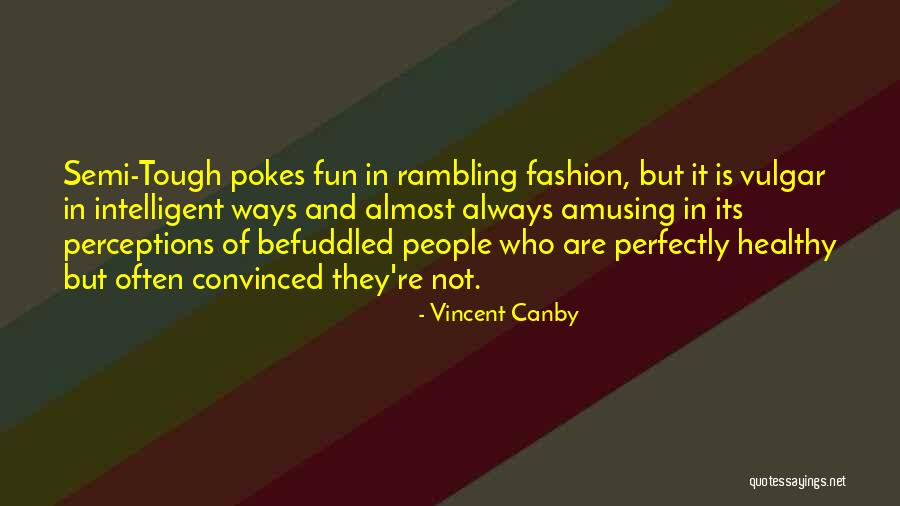 Agothey Quotes By Vincent Canby Agothey Quotes By Vincent Canby