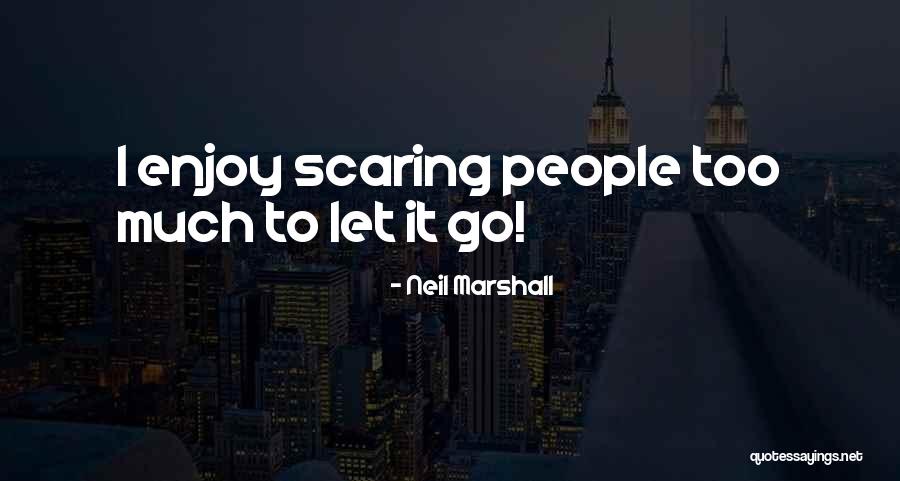 Agradecido Sinonimo Quotes By Neil Marshall Agradecido Sinonimo Quotes By Neil Marshall