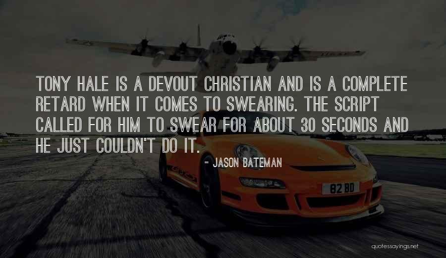 Agradi Paarden Quotes By Jason Bateman Agradi Paarden Quotes By Jason Bateman