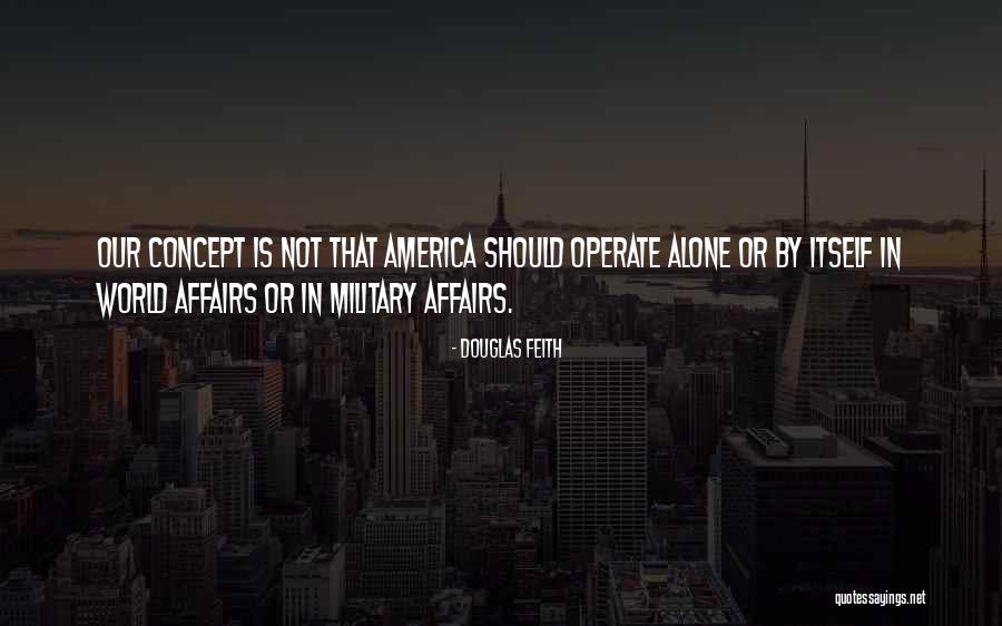 Agraris Umy Quotes By Douglas Feith Agraris Umy Quotes By Douglas Feith