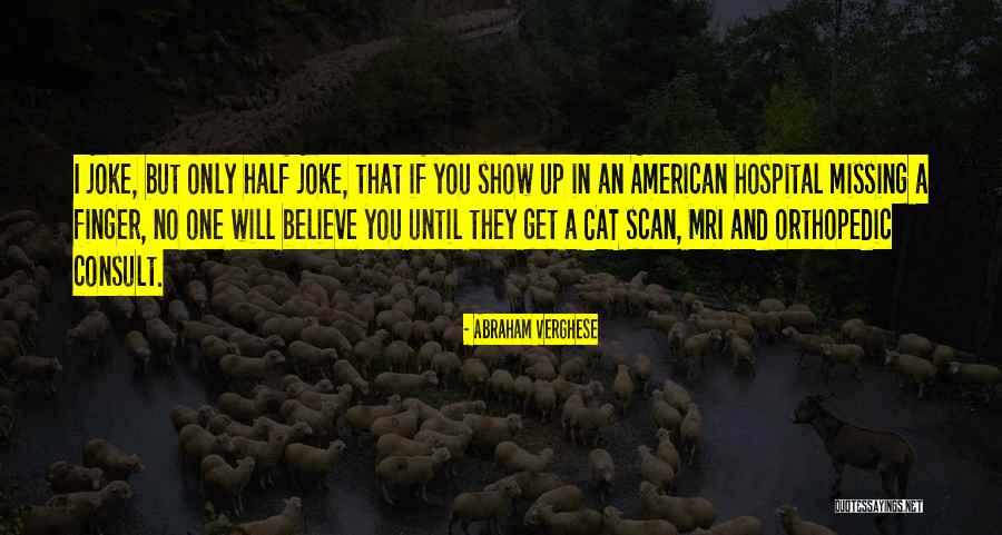 Agrati Park Quotes By Abraham Verghese Agrati Park Quotes By Abraham Verghese