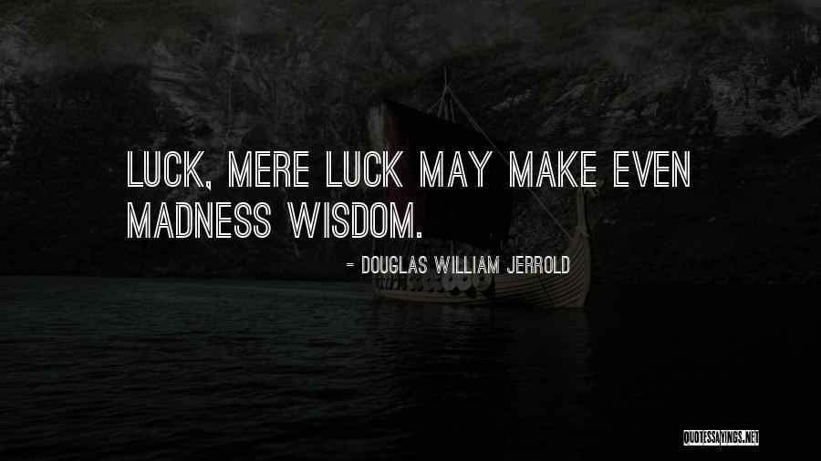 Agravante Definicion Quotes By Douglas William Jerrold Agravante Definicion Quotes By Douglas William Jerrold