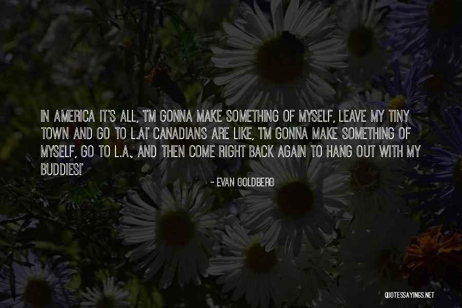 Agravante Quotes By Evan Goldberg Agravante Quotes By Evan Goldberg