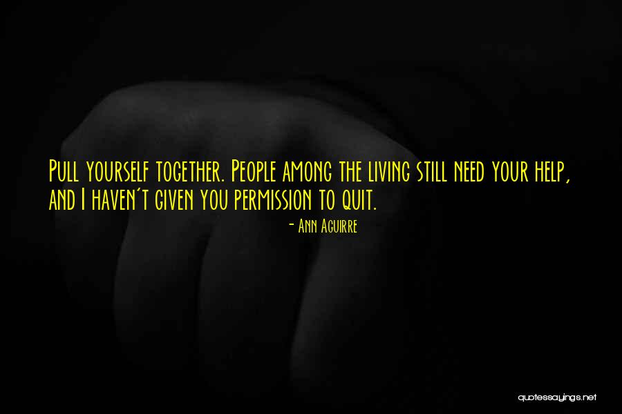 Agrawal Drugs Quotes By Ann Aguirre Agrawal Drugs Quotes By Ann Aguirre