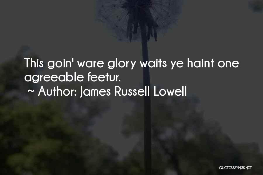 Agreeable Quotes By James Russell Lowell