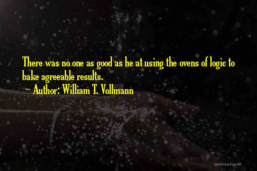 Agreeable Quotes By William T. Vollmann