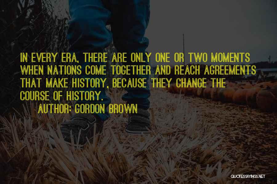 Agreements Quotes By Gordon Brown