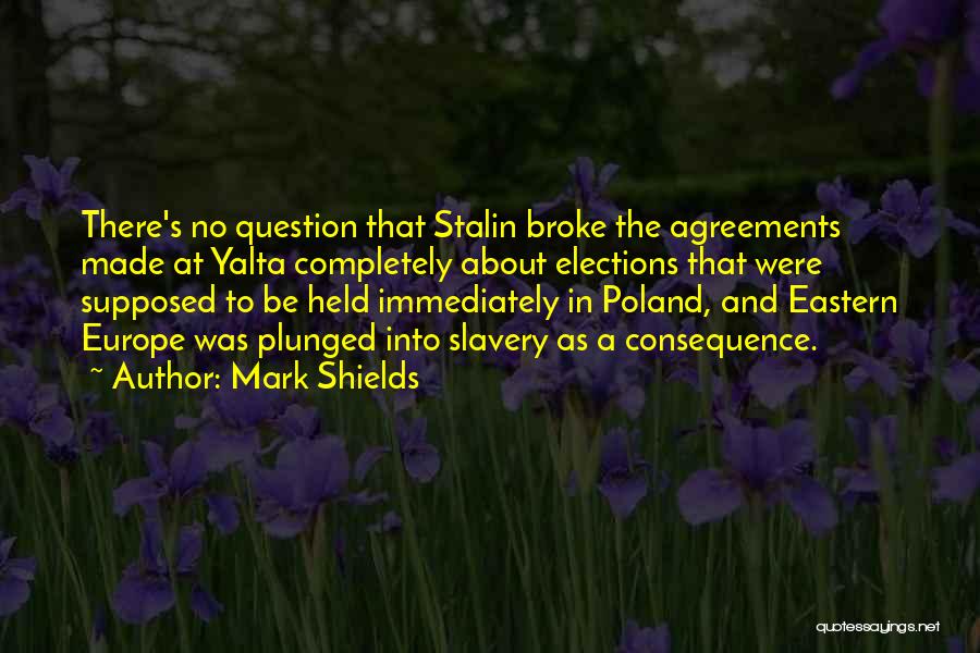 Agreements Quotes By Mark Shields