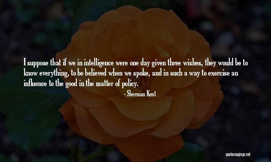 Agregue O Quotes By Sherman Kent Agregue O Quotes By Sherman Kent