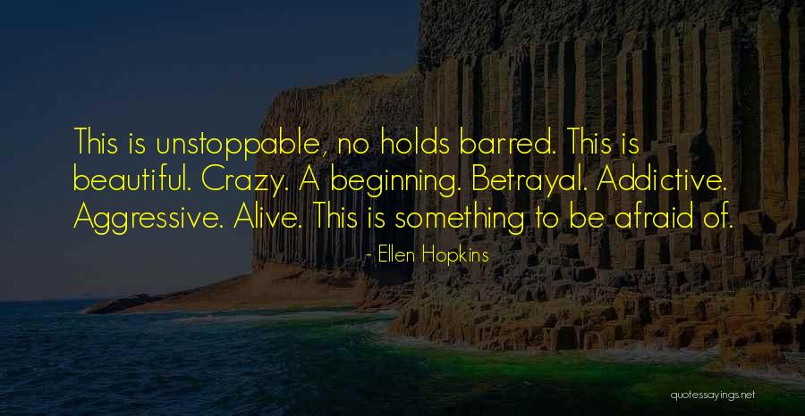 Agressions Video Quotes By Ellen Hopkins Agressions Video Quotes By Ellen Hopkins