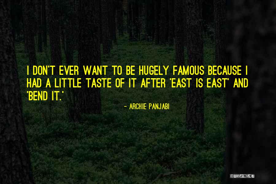 Agria Mozi Quotes By Archie Panjabi Agria Mozi Quotes By Archie Panjabi