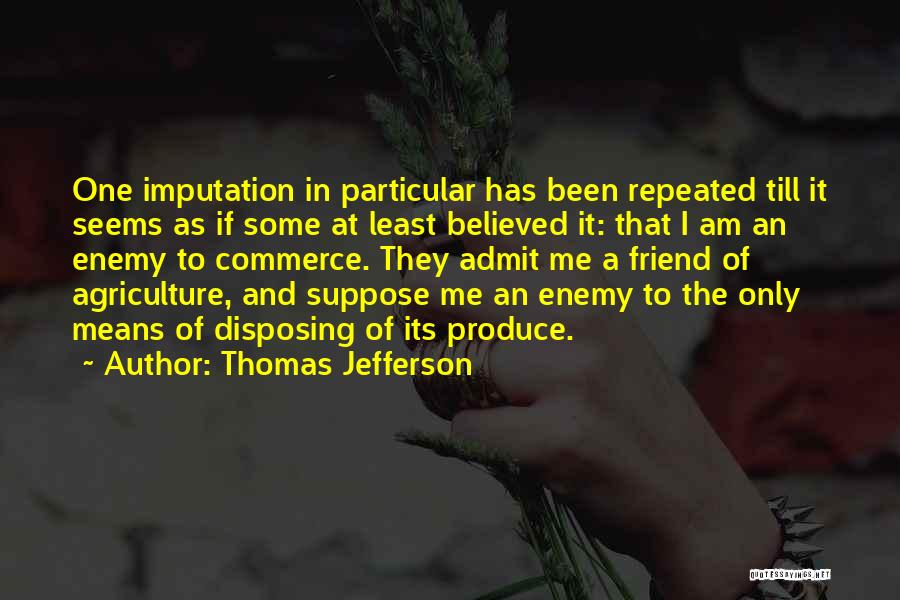 Agriculture By Thomas Jefferson Quotes By Thomas Jefferson