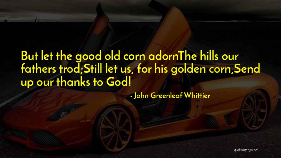 Agriculture Quotes By John Greenleaf Whittier