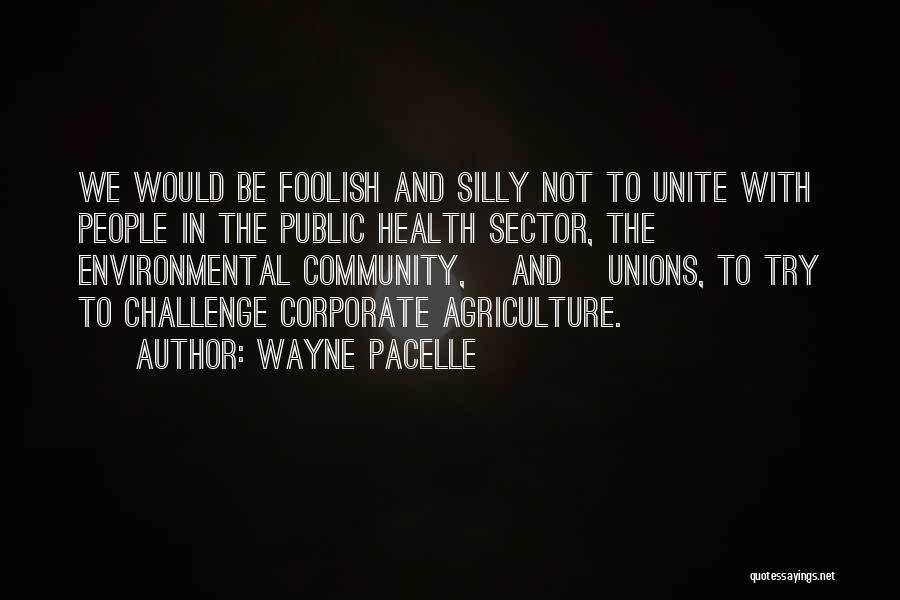 Agriculture Quotes By Wayne Pacelle