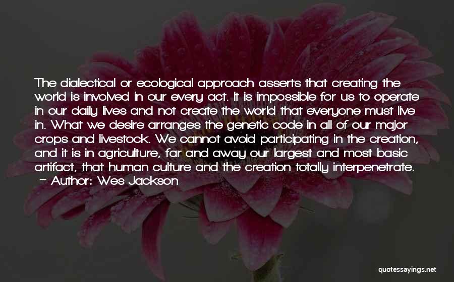 Agriculture Quotes By Wes Jackson Agriculture Quotes By Wes Jackson