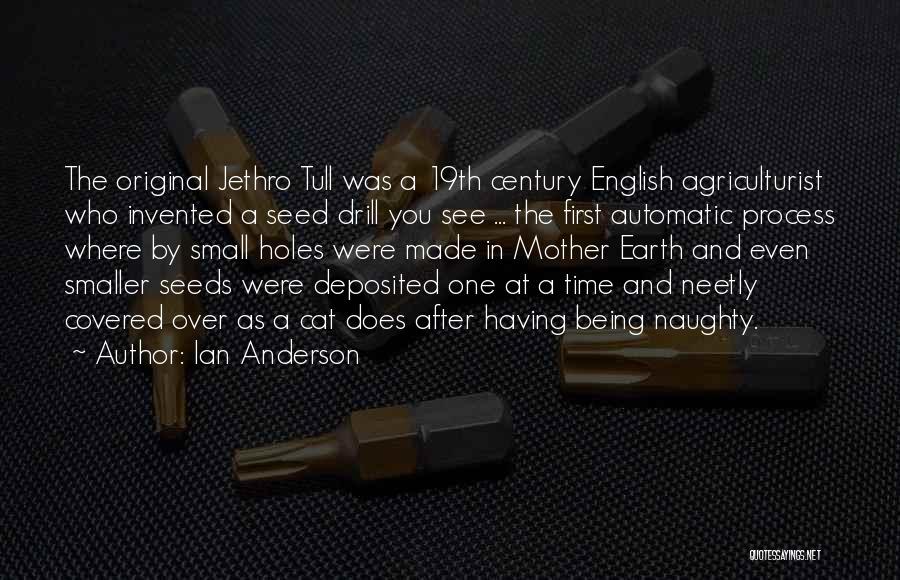 Agriculturist Quotes By Ian Anderson