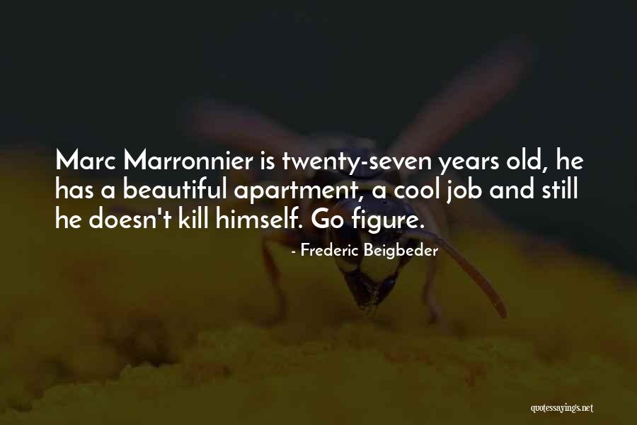 Agriotherium Quotes By Frederic Beigbeder Agriotherium Quotes By Frederic Beigbeder