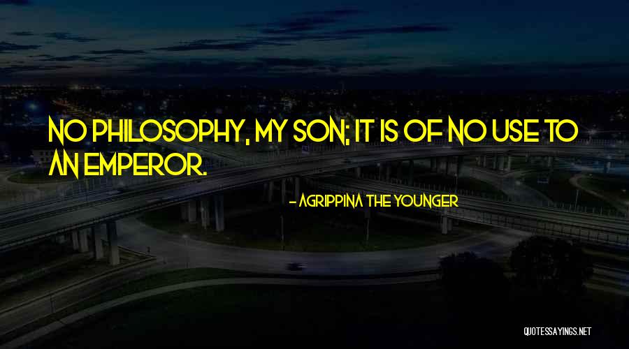 Agrippina Son Quotes By Agrippina The Younger Agrippina Son Quotes By Agrippina The Younger