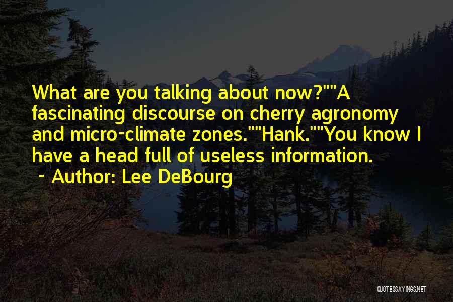 Agronomy Quotes By Lee DeBourg