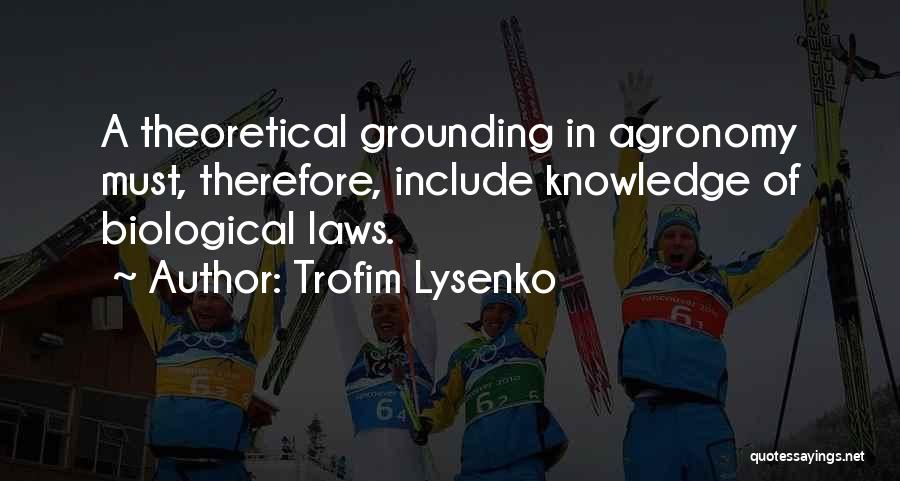 Agronomy Quotes By Trofim Lysenko