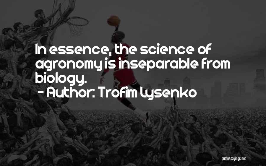 Agronomy Quotes By Trofim Lysenko